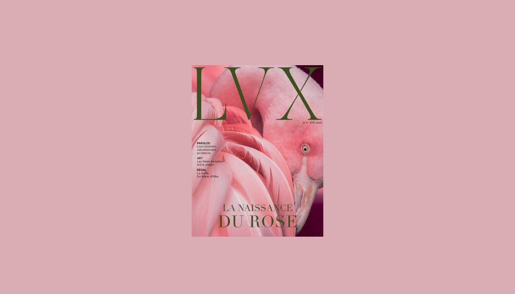 LVX Magazine Edition n°4 - Summer 2024